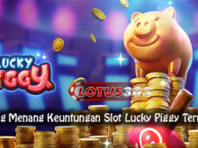 Peluang Menang Keuntungan Slot Lucky Piggy Terpercaya