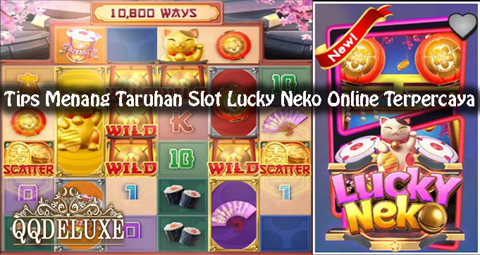 Tips Menang Taruhan Slot Lucky Neko Online Terpercaya